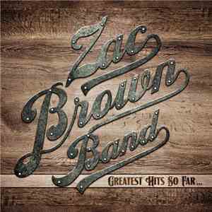 Zac Brown Band - Greatest HIts So Far...