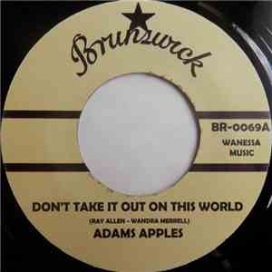Adams Apples / Channel 3  - Don't Take It Out On This World / Sweetest Thin ...