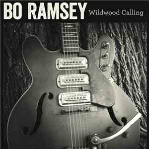 Bo Ramsey - Wildwood Calling