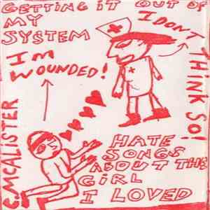 Charlie McAlister - I'm Wounded! I Don't Think So! Hate Songs About The Gir ...