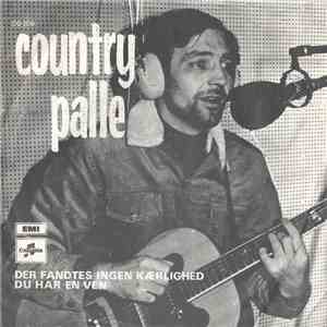 Country Palle - Der Fandtes Ingen Kærlighed / Du Har En Ven