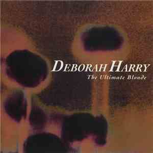 Deborah Harry - The Ultimate Blonde