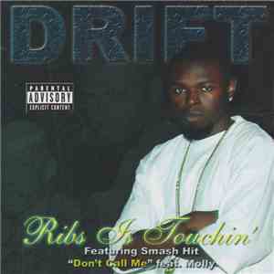 Drift  - Ribs Is Touchin'