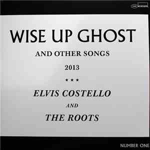 Elvis Costello And The Roots - Wise Up Ghost (And Other Songs 2013) - Numbe ...