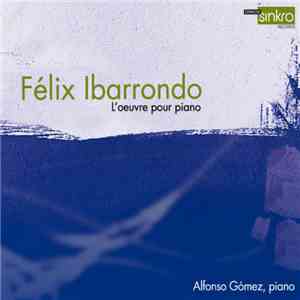 Félix Ibarrondo - L´oeuvre pour piano