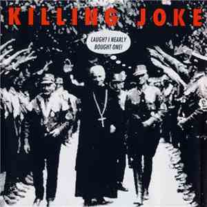 Killing Joke - Laugh? I Nearly Bought One!