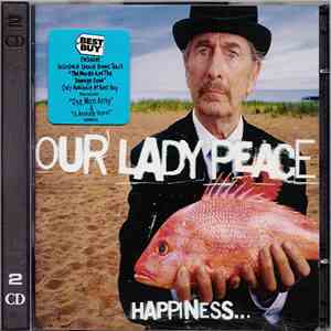 Our Lady Peace - Happiness... Is Not A Fish You Can Catch