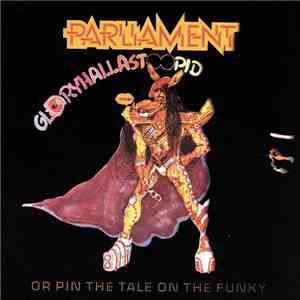 Parliament - GloryHallaStoopid (Pin The Tale On The Funky)