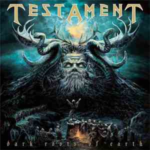 Testament  - Dark Roots Of Earth