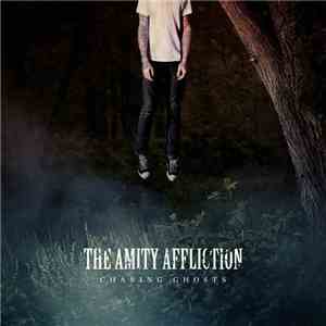 The Amity Affliction - Chasing Ghosts