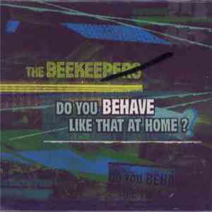 The Beekeepers - Do You Behave Like That At Home