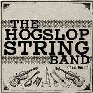 The Hogslop String Band - Vol. One