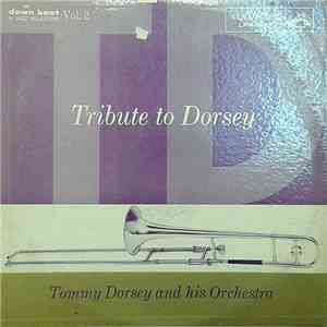 Tommy Dorsey And His Orchestra - Tribute To Dorsey