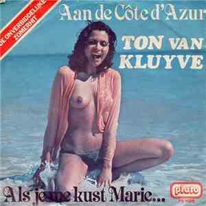 Ton van Kluyve - Aan De Côte D'Azur / Als Je Me Kust Marie ...