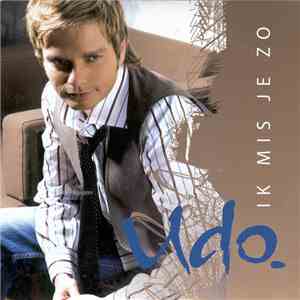Udo - Ik Mis Je Zo