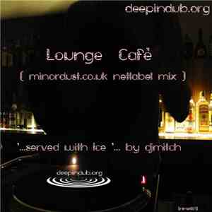Various - Lounge Cafè - Minordust.co.uk Netlabel Mix