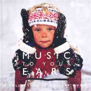 Various - Music To Your Ears (A Collection Of Holiday Music)
