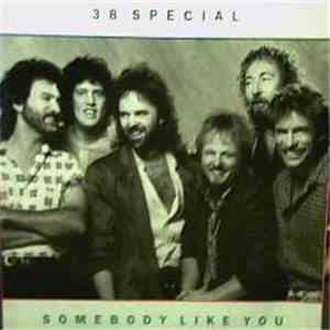 38 Special  - Somebody Like You