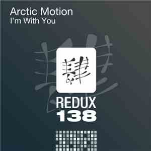 Arctic Motion - I'm With You