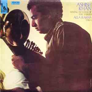 Ashish Khan & Alla Rakha - Young Master Of The Sarod