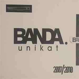 Banda Unikat - 2007/2010