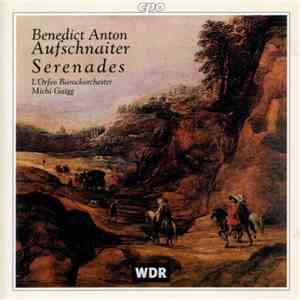 Benedict Anton Aufschnaiter - L'Orfeo Barockorchester, Michi Gaigg - Serena ...