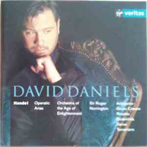 David Daniels , Orchestra Of The Age Of Enlightenment, Sir Roger Norrington - Handel - Operatic Arias