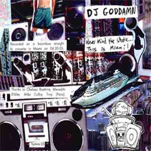DJ Goddamn - Never Mind The Static... This Is Miami!