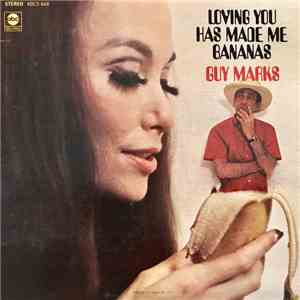 Guy Marks - Loving You Has Made Me Bananas