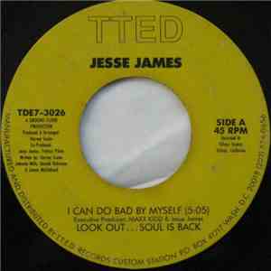 Jesse James  - I Can Do Bad By Myself