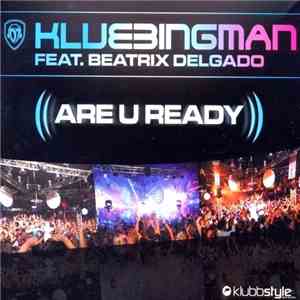 Klubbingman Feat. Beatrix Delgado - Are U Ready