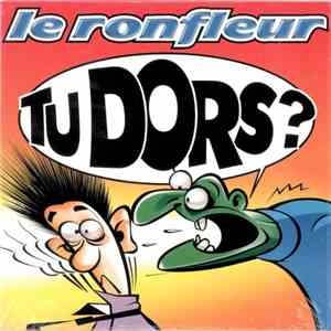 Le Ronfleur - Tu Dors ?