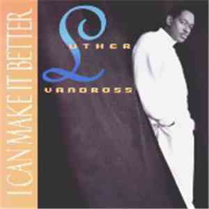 Luther Vandross - I Can Make It Better
