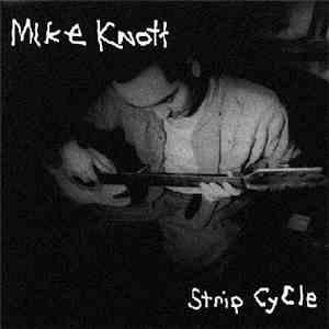 Mike Knott - Strip Cycle