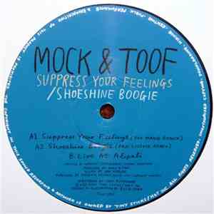 Mock & Toof - Suppress Your Feelings / Shoeshine Boogie