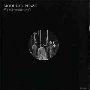 Modular Phaze - We Will Remain Slaves
