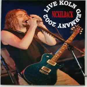 Nickelback - Live Koln Germany 2002