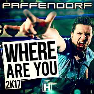 Paffendorf - Where Are You 2K17