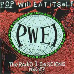 Pop Will Eat Itself - The Radio 1 Sessions 1986-7