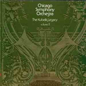 Rafael Kubelik, The Chicago Symphony Orchestra - Chicago Symphony Orchestra - The Kubelik Legacy Volume II