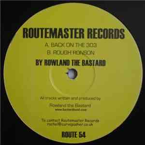 Rowland The Bastard - Back On The 303 / Rough Ronson