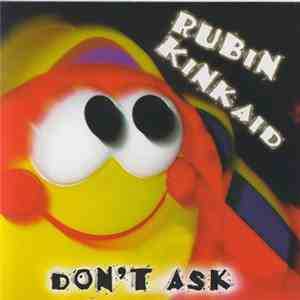 Rubin Kinkaid - Don't Ask