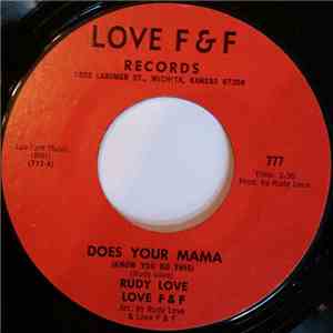 Rudy Love Love F & F - Does Your Mama (Know You Do This) / Housewife Blues