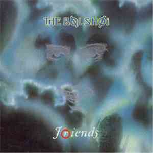 The Bolshoi - Friends