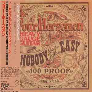 The Four Horsemen - Nobody Said It Was Easy