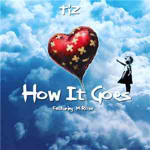 TiZ - How It Goes (feat. M Rose)
