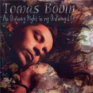 Tomas Bodin - An Ordinary Night In My Ordinary Life