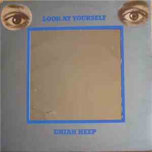 Uriah Heep - Look At Yourself