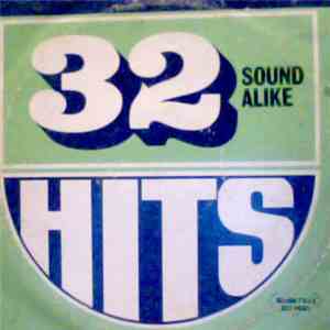 Various - 32 Sound Alike Hits