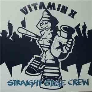 Vitamin X - Straight Edge Crew